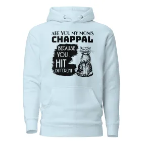 Are you my mom's chappal Unisex Hoodie