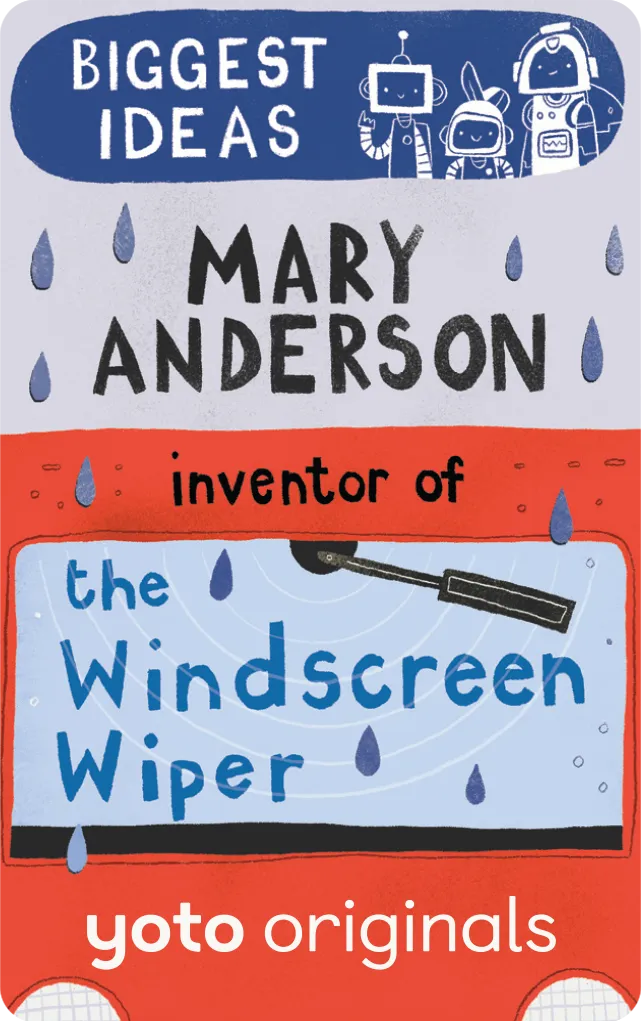 Biggest Ideas: Mary Anderson Inventor of the Windscreen Wiper