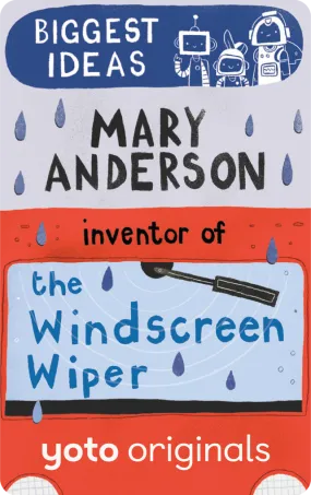 Biggest Ideas: Mary Anderson Inventor of the Windscreen Wiper