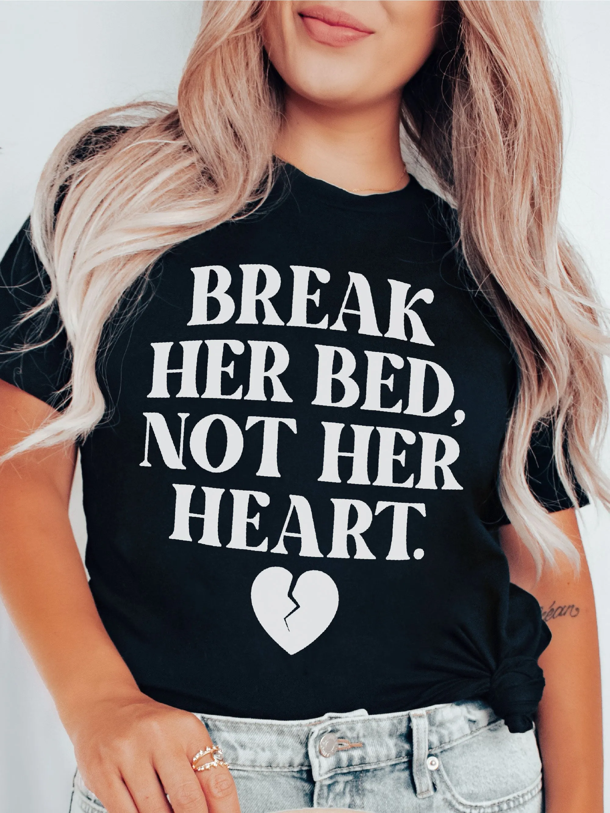 Break Her Bed, Not Her Heart.