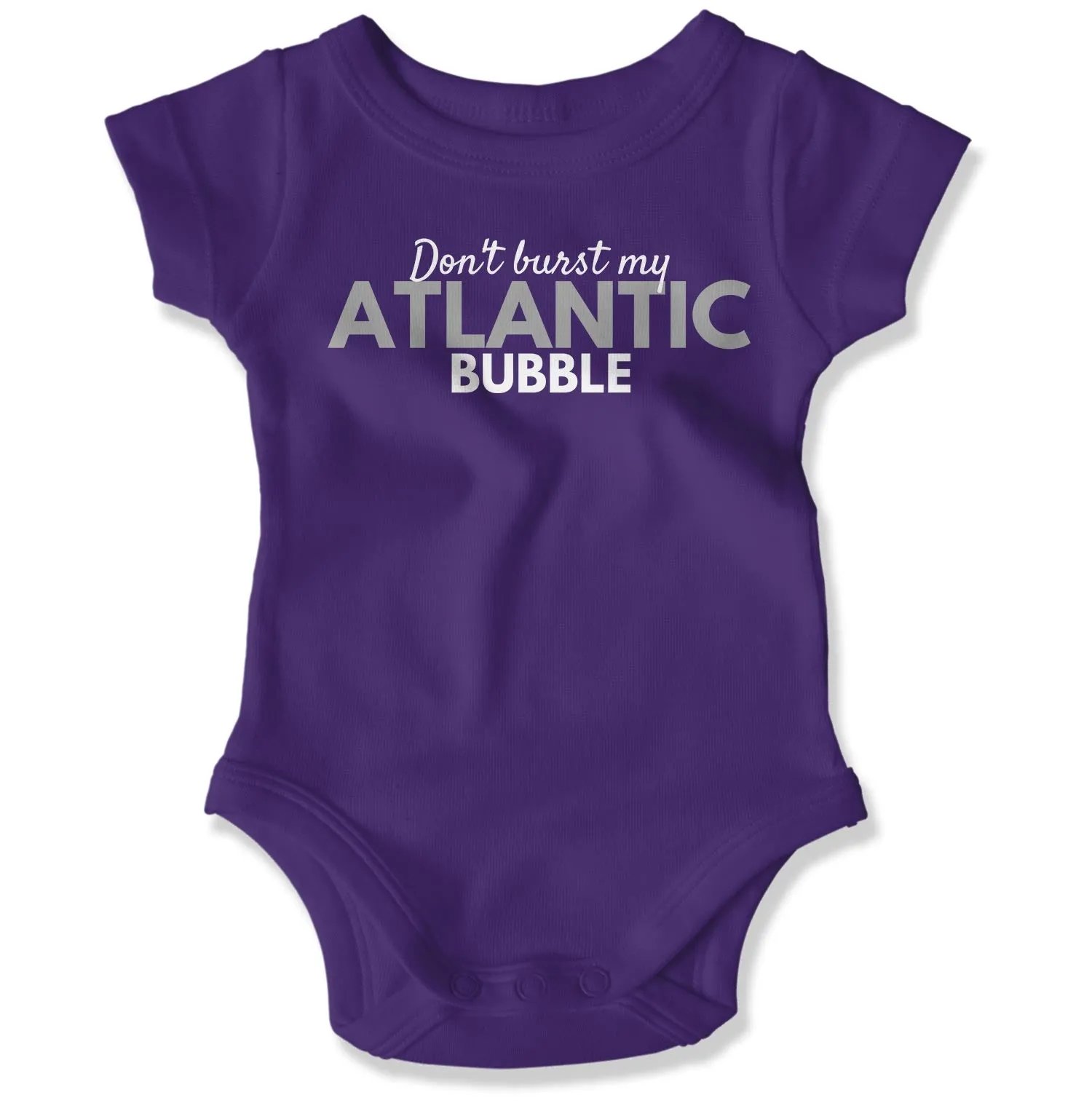 Don't Burst My Atlantic Bubble Baby Onesie