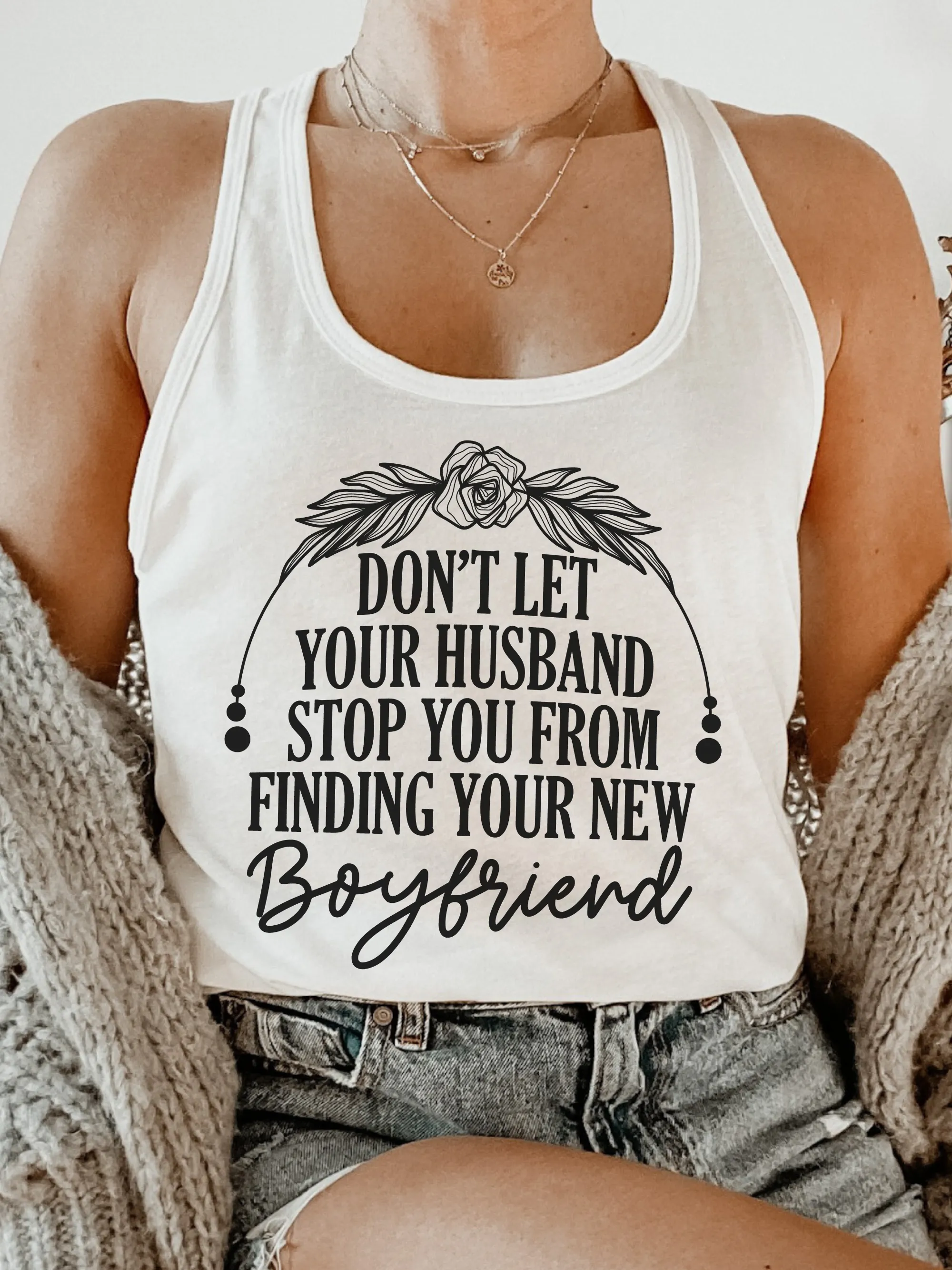 Don't Let Your Husband Stop You From Finding Your New Boyfriend