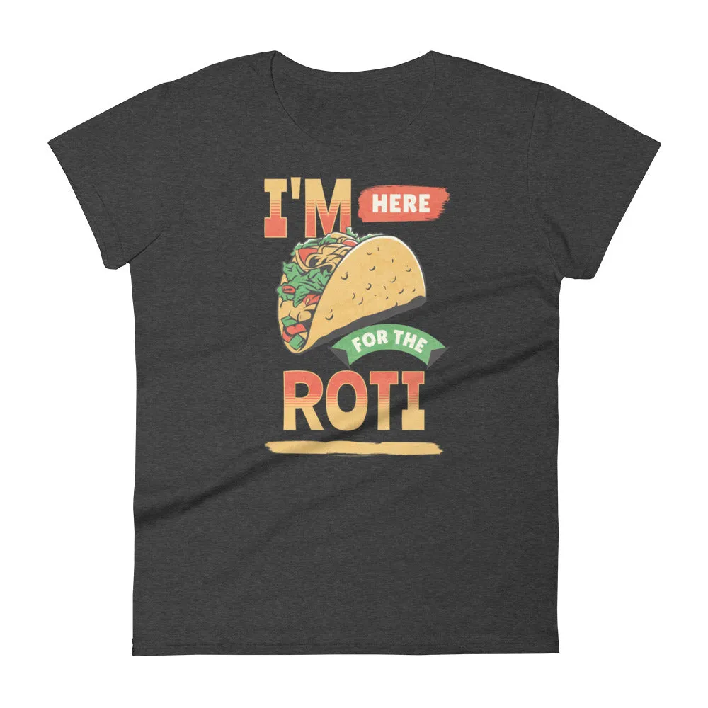 Here for roti Women's short sleeve t-shirt