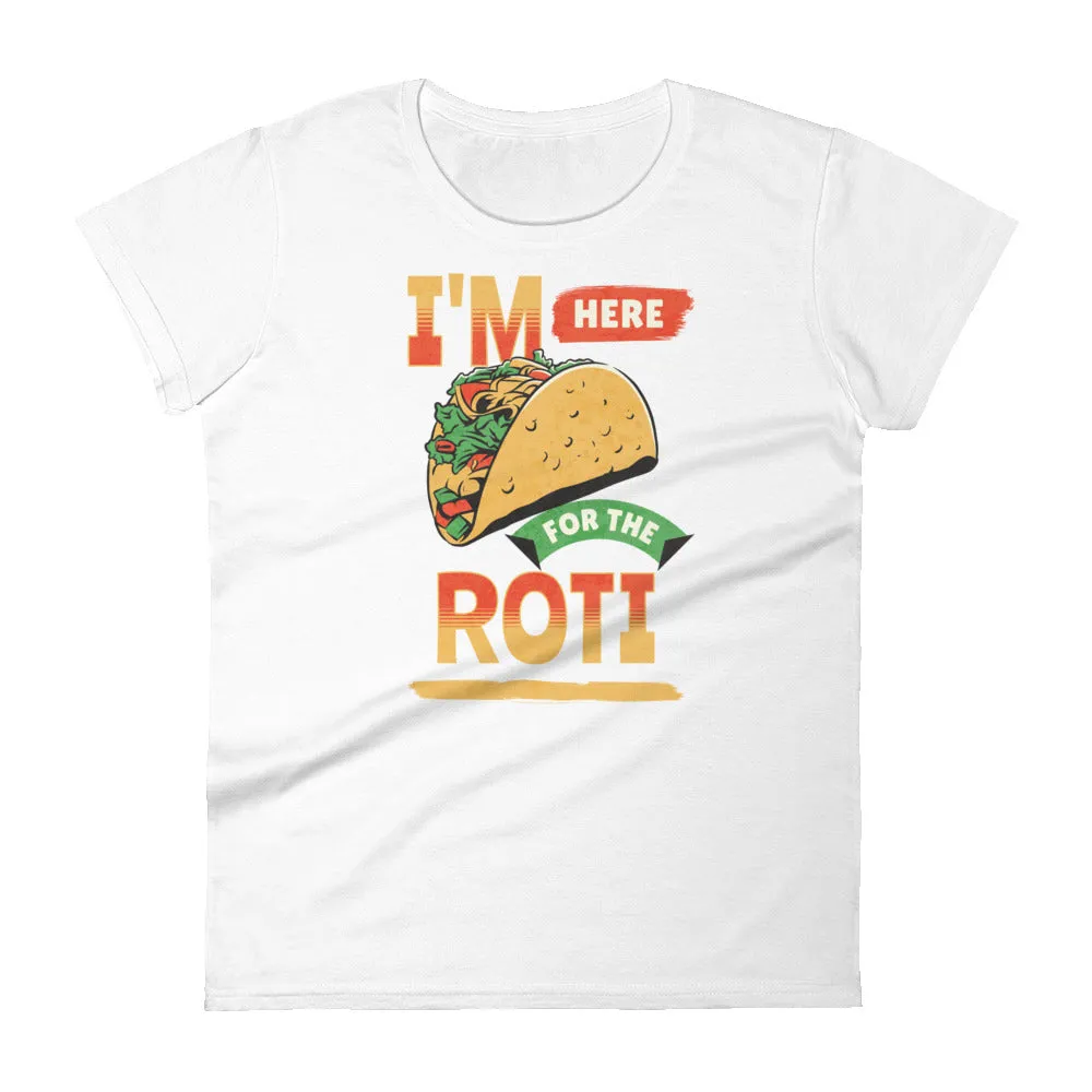 Here for roti Women's short sleeve t-shirt