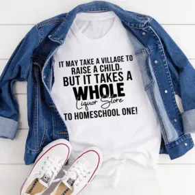 Homeschool Mom Needs Liquor T-Shirt